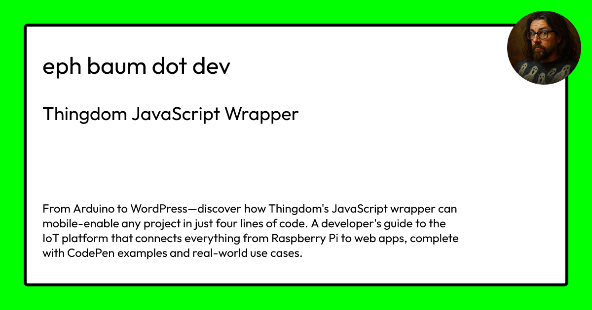 Thingdom Thingdom JavaScript Wrapper | eph baum dot dev